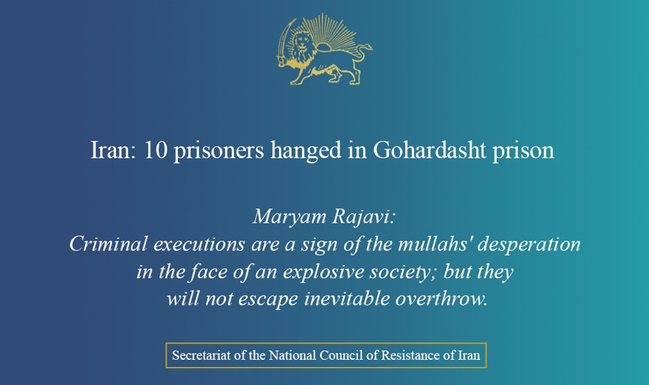 IRAN: 10 PRISONERS HANGED IN GOHARDASHT PRISON